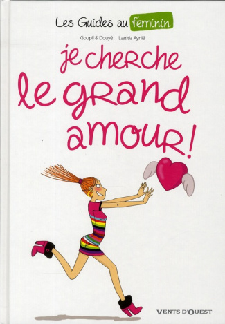 Je cherche le grand amour !