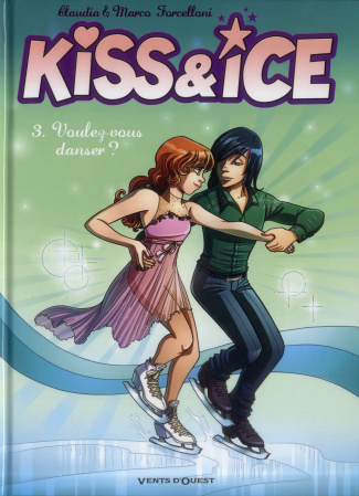 Kiss & Ice Tome 3 : Voulez-vous danser ?