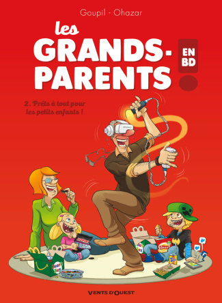 LES GRANDS-PARENTS EN BD - TOME 02 - PRETS A TOUT POUR LES PETITS ENFANTS !