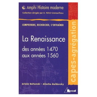 Le Renaisance des années 1470 aux années 1560 (envisagée dans toutes ses dimensions)