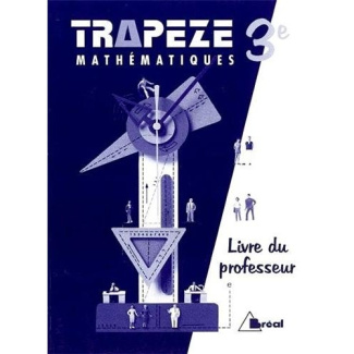 Mathématiques 3e trapèze. Livre du professeur