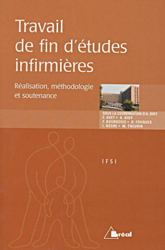 Travail de fin d'études infirmières. Réalisation, méthodologie et soutenance