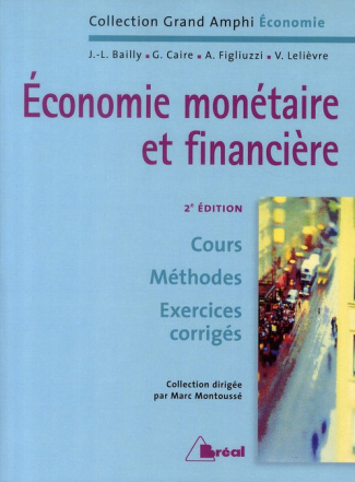 Economie monétaire et financière. Cours Méthodes Exercices corrigés, 2e édition