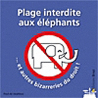 Plage interdite aux éléphants... et autres bizarreries du droit !