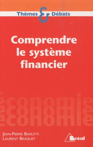 Comprendre le système financier. De la croissance à l'instabilité