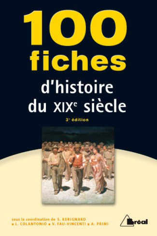 100 fiches d'histoire du XIXe siècle. 3e édition