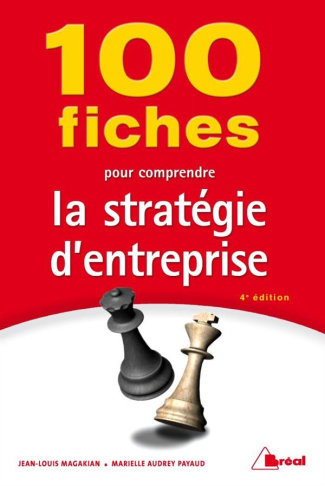 100 fiches pour comprendre la stratégie d'entreprise. 4e édition