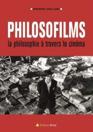 Philosofilms. La philosophie à travers le cinéma (ou 10 ans d'analyse de films en classe préparatoir