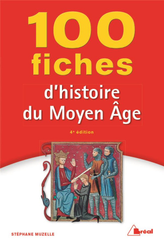 100 fiches d'histoire du Moyen Age. 4e édition