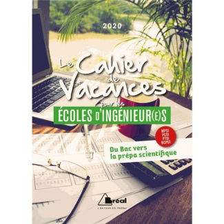 Le cahier de vacances pour les écoles d'ingénieur(e)s. Du Bac vers la prépa scientifique MPSI, PCSI,