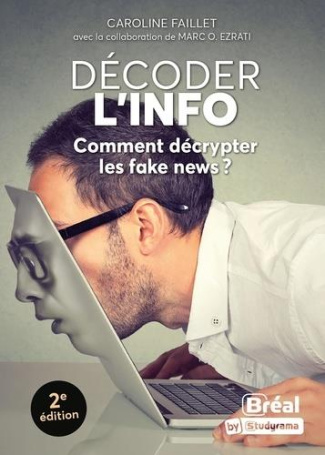 Décoder l'info. Comment décrypter les fake news ?