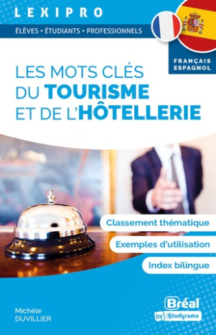 Les mots clés du tourisme et de l’hôtellerie. Edition bilingue français-espagnol