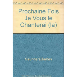 La prochaine fois je vous le chanterai