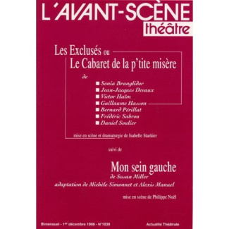 L'Avant-Scène théâtre N° 1039, Décembre1998 : Les exclusés ou le cabaret de la p'tite misère. Suivi