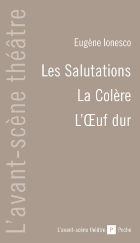 Les Salutations ; La Colère ; L'Oeuf dur