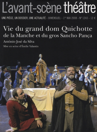 L'Avant-Scène théâtre N° 1243, 1er mai 2008 : Vie du grand dom Quichotte de la Manche et du gros San