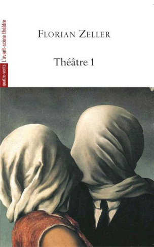 Théâtre. Volume 1, Le Manège, L'autre, Si tu mourais..., Elle t'attend, La Vérité, La Mère, Le Père