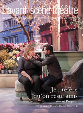 L'Avant-scène théâtre N° 1358, 15 février 2014 : Je préfère qu'on reste amis