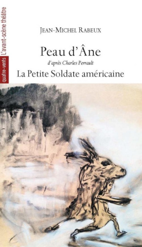 Peau d'âne. Suivi de La petite soldate américaine