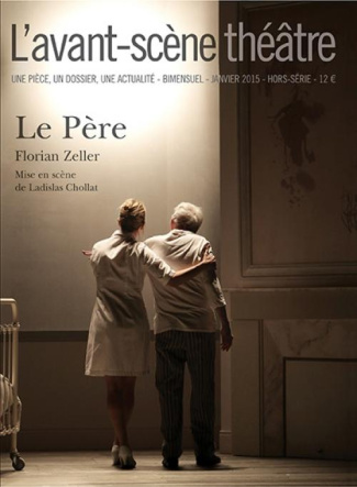 L'Avant-scène théâtre Hors-série, janvier 2015 : Le Père