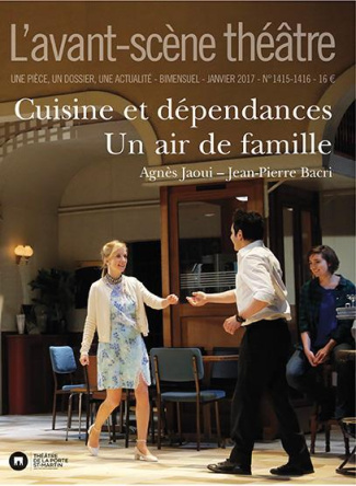 L'Avant-scène théâtre N° 1415-1416, janvier 2017 : Cuisine et dépendances ; Un air de famille