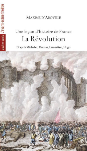 Une leçon d’histoire de France. Volume 3, La Révolution