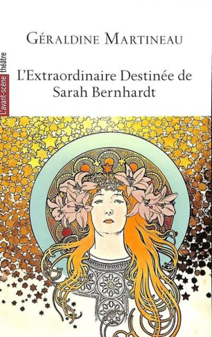 L'extraordinaire destinée de Sarah Bernhardt