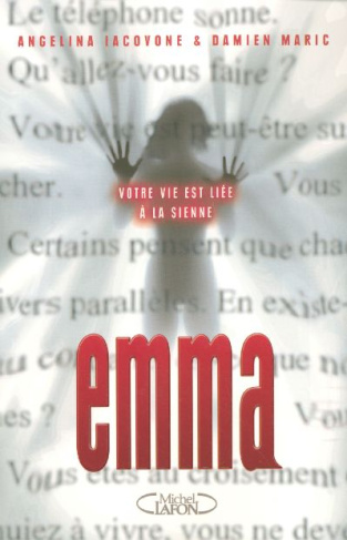 Emma. Votre vie est liée à la sienne...