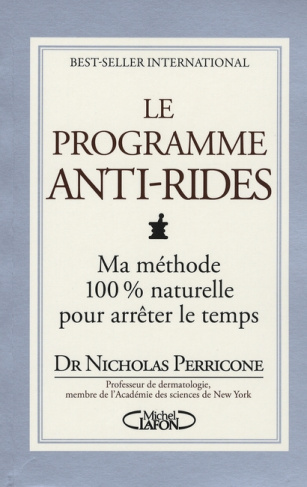 Le Programme anti-rides. Mon programme 100% naturel pour arrêter le temps