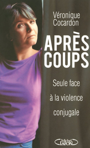 Après coups. Seule face à la violence conjugale
