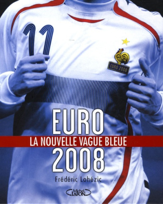 Euro 2008. La nouvelle vague bleue