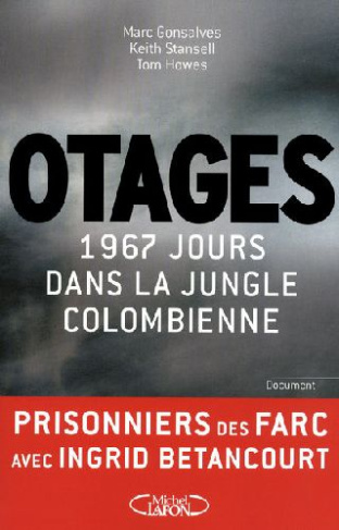 Otages. 1 967 jours dans la jungle colombienne