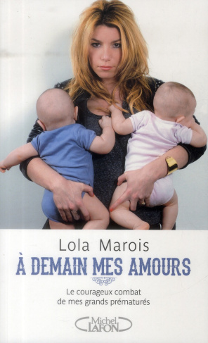 A demain mes amours, le courageux combat de mes grands prématurés