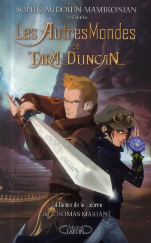 Les Autres Mondes de Tara Duncan. La Danse de la Licorne