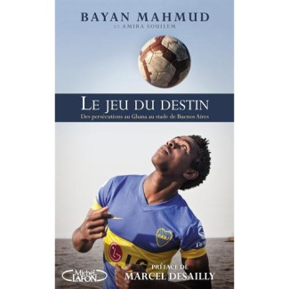 Le jeu du destin. Des persécutions au Ghana au stade de Buenos Aires