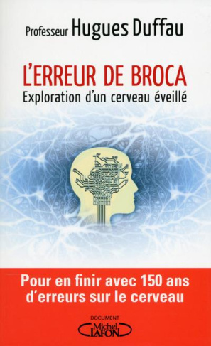 L'erreur de Broca. Exploration d'un cerveau éveillé
