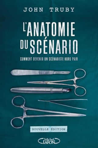 L'anatomie du scénario. Comment devenir un scénariste hors pair, 2e édition
