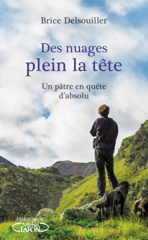 Des nuages plein la tête. Un pâtre en quête d'absolu