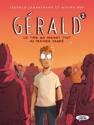 Gérald, le type qui prenait tout au premier degré Tome 2