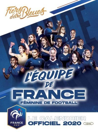 Le calendrier Officiel de l'Equipe de France de Football féminine. Edition 2020
