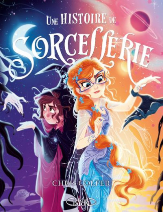 Une histoire de magie Tome 2 : Une histoire de sorcellerie