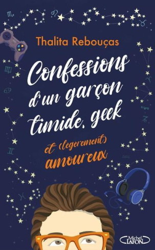 Confessions d'un garçon anxieux, intello et (légèrement) amoureux