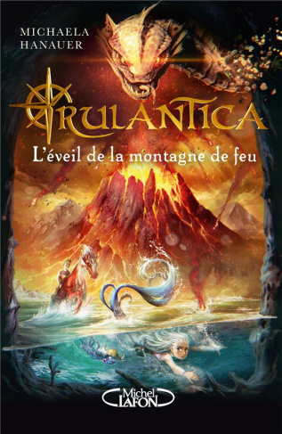 Rulantica Tome 3 : L'éveil de la montagne de feu