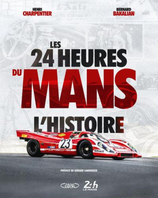 Les 24 heures du Mans. L'histoire