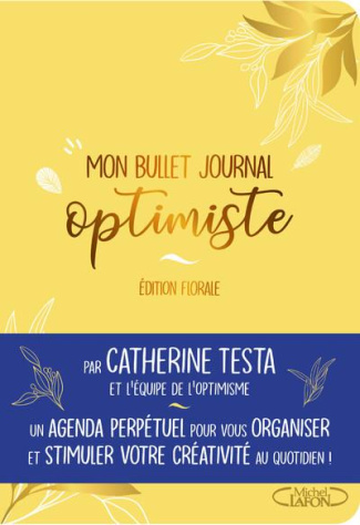 Mon bullet journal optimiste. Edition florale