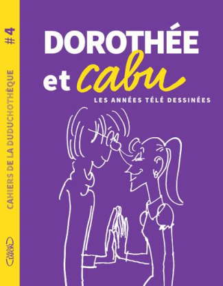 Dorothée et Cabu. Les années télé dessinées