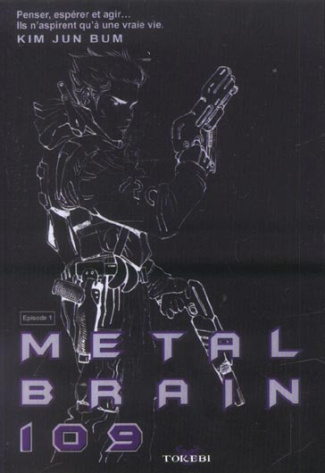 Metal Brain 109 Tome 1