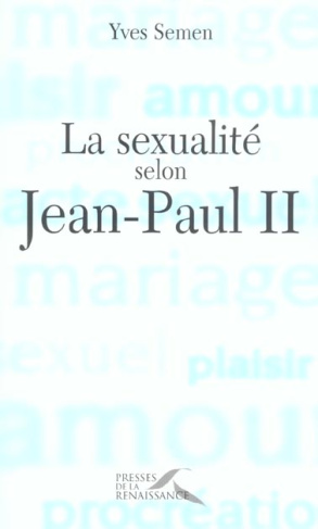La sexualité selon Jean-Paul II
