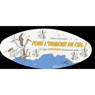 Pour l'humour du ciel. Un régal d'abécédaire divinement drôle