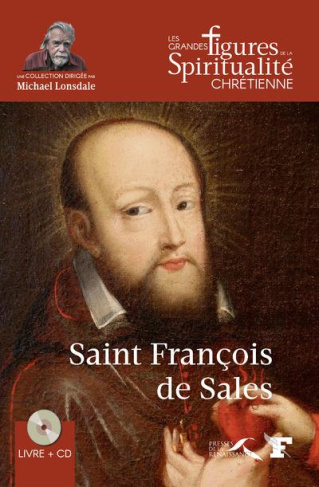 Saint François de Sales (1567-1622). Avec 1 CD audio